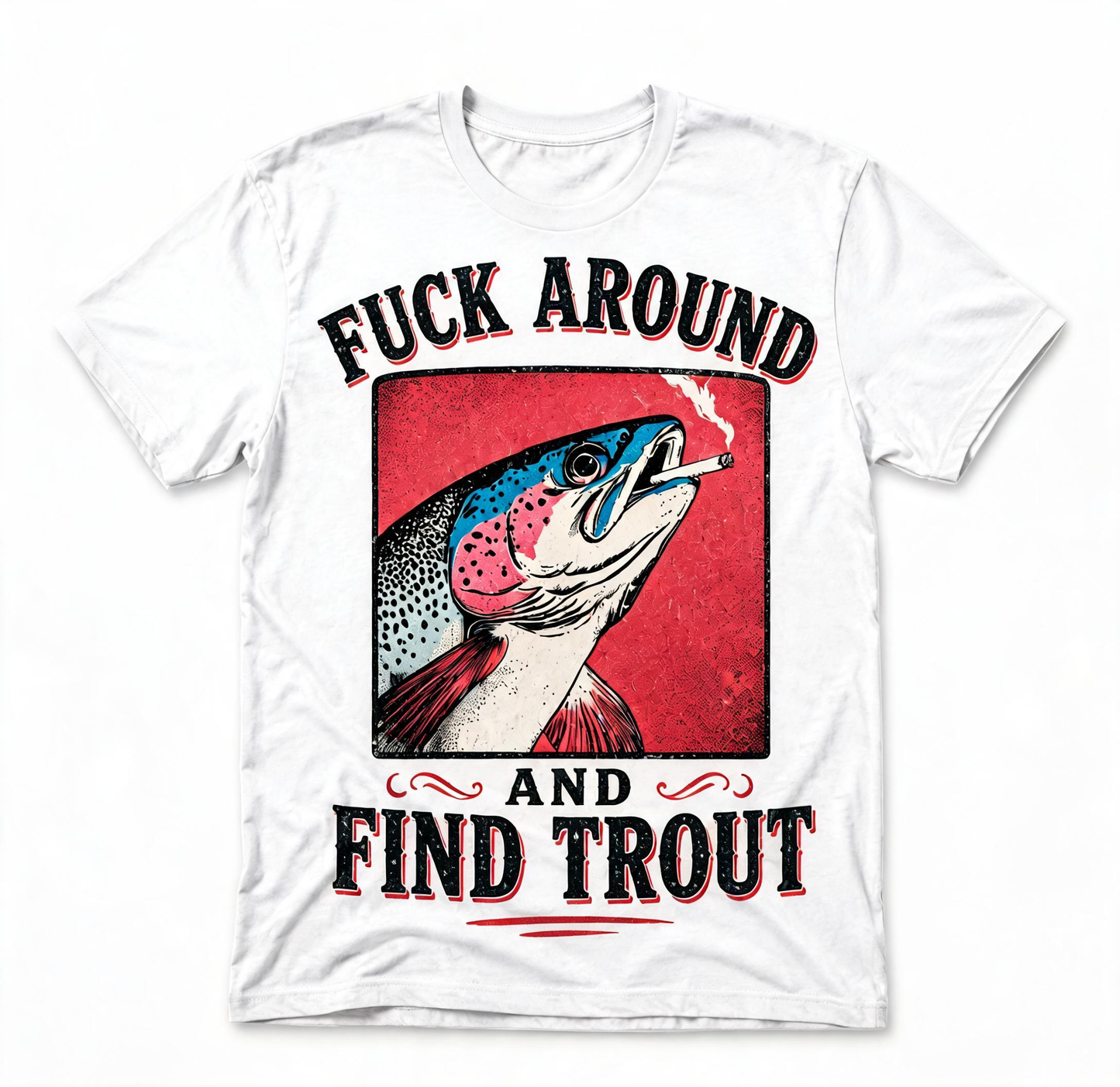 Prime Catches - Fuck Around and Find Trout Graphic Tee