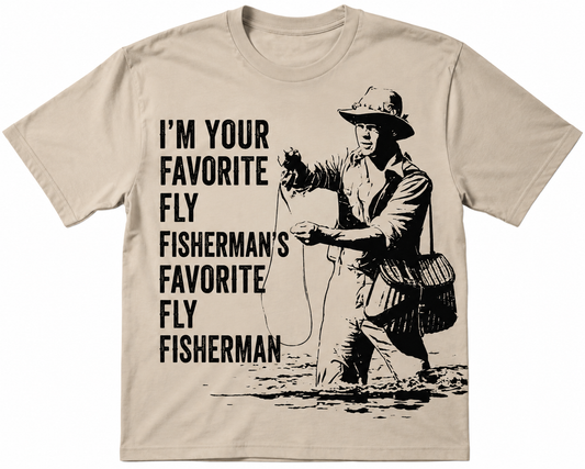 Prime Catches - Your Favorite Fly Fisherman's Favorite Fly Fisherman Graphic Tee